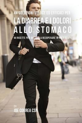 44 Soluzioni veloci ed efficaci per la diarrea ... [Italian] 1542712483 Book Cover