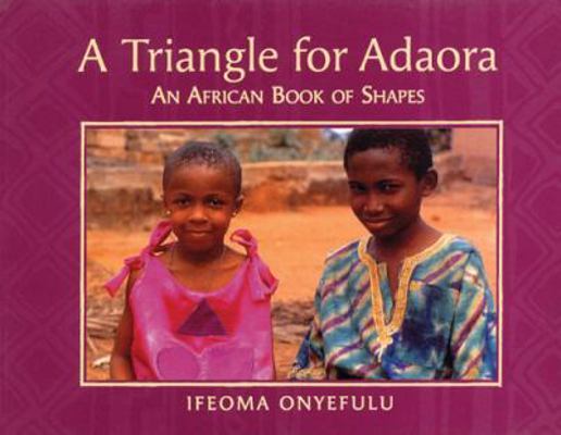 Triangle for Adaora: An African Book of Shapes 1845077385 Book Cover