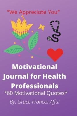 Motivational Journal For Health Professionals 0578742349 Book Cover