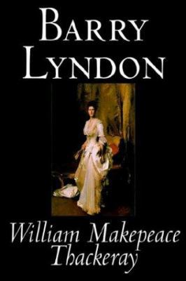 Barry Lyndon by William Makepeace Thackeray, Fi... 1592246974 Book Cover