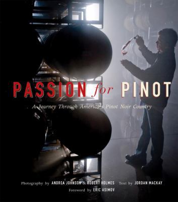 Passion for Pinot: A Journey Through America's ... 1580089860 Book Cover