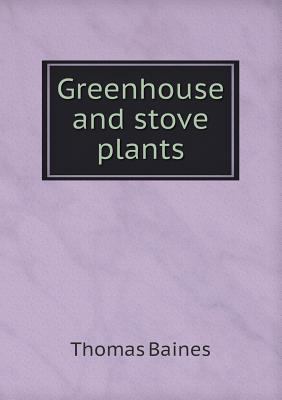 Greenhouse and stove plants 5518810954 Book Cover