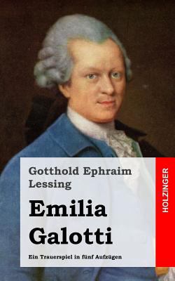Emilia Galotti: Ein Trauerspiel in fünf Aufzügen [German] 1482645114 Book Cover