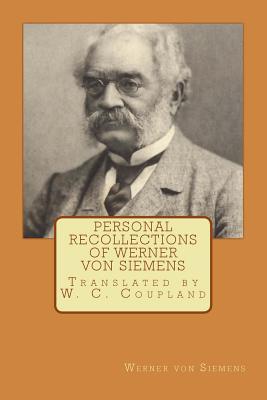 Personal Recollections of Werner von Siemens: T... 1537586246 Book Cover