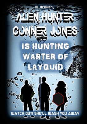 Alien Hunter Conner Jones - Warter of Layquid 1291396845 Book Cover