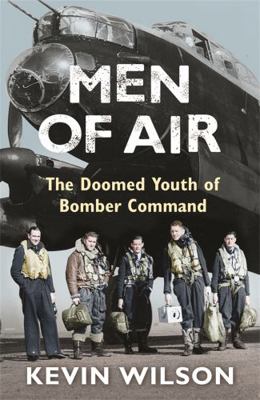 Men of Air: Doomed Youth of Bomber Command, 1944 0753823985 Book Cover