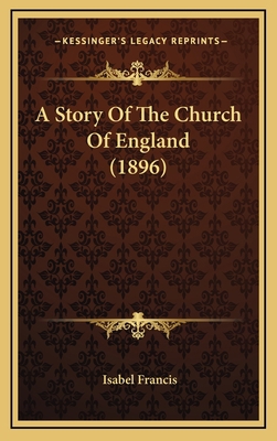 A Story Of The Church Of England (1896) 116438922X Book Cover