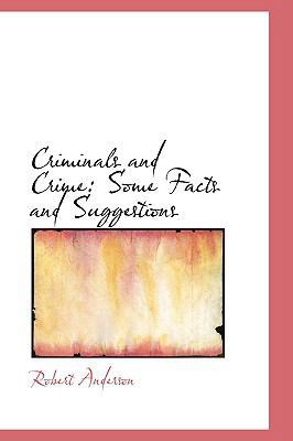 Criminals and Crime: Some Facts and Suggestions 1103394967 Book Cover