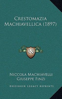 Crestomazia Machiavellica (1897) [Italian] 116545405X Book Cover