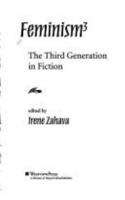 Feminism 3: The Third Generation In Fiction 0813325501 Book Cover