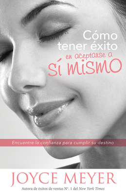 C?mo Tener ?xito En Aceptarse a S? Mismo: Encue... [Spanish] 1621369617 Book Cover