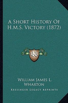 A Short History Of H.M.S. Victory (1872) 116588934X Book Cover