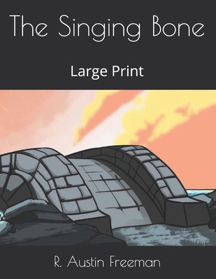 The Singing Bone: Large Print 1656644452 Book Cover