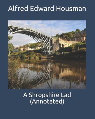 A Shropshire Lad (Annotated) B0875ZKKJ5 Book Cover