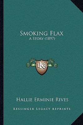 Smoking Flax: A Story (1897) 1163897728 Book Cover