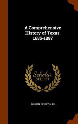 A Comprehensive History of Texas, 1685-1897 1343782953 Book Cover