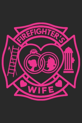 Firefighter wife: Daily Planner For Firefighter Mom | Firefighter Wife | Firefighter Dad | Firefighter Grandpa | Firefighter Husband | Firefighter Son & Daughter