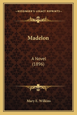 Madelon: A Novel (1896) 1163950300 Book Cover