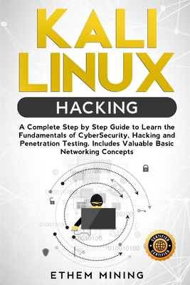 Kali Linux Hacking: A Complete Step by Step Gui... 1672429730 Book Cover