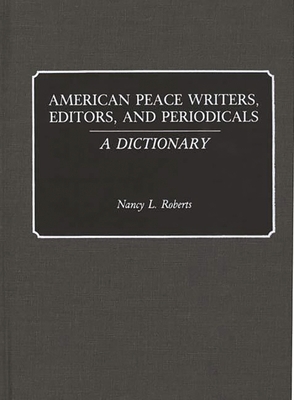 American Peace Writers, Editors, and Periodical... 0313268428 Book Cover