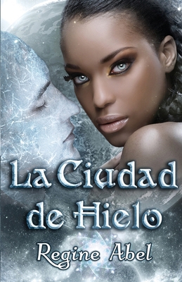 La Ciudad de Hielo [Spanish] 1998180557 Book Cover