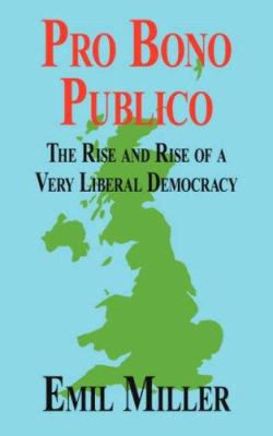 Pro Bono Publico: The Rise and Rise of a Very L... 1425942873 Book Cover