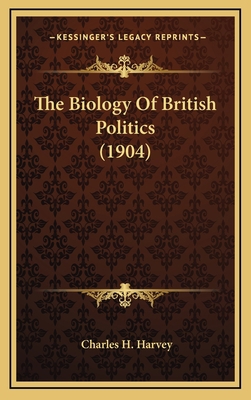 The Biology of British Politics (1904) 116498151X Book Cover