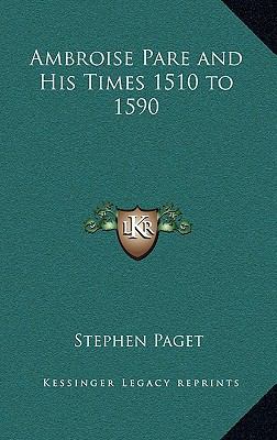 Ambroise Pare and His Times 1510 to 1590 1163219371 Book Cover