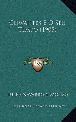 Cervantes E O Seu Tempo (1905) [Spanish] 1168934141 Book Cover