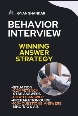 BEHAVIOR INTERVIEW Winning Answer Strategy B0CQP11X5N Book Cover
