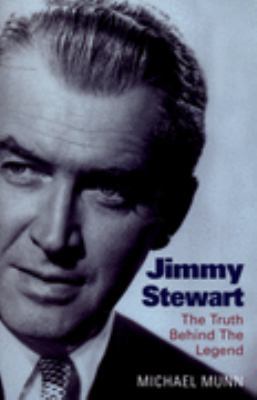 Jimmy Stewart: The Truth Behind the Legend 1861059612 Book Cover