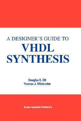 A Designer's Guide to VHDL Synthesis 0792394720 Book Cover