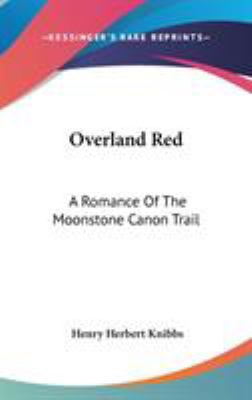 Overland Red: A Romance Of The Moonstone Canon ... 0548341958 Book Cover