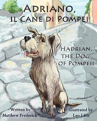 Adriano, Il Cane Di Pompei - Hadrian, the Dog o... [Italian] [Large Print] 0984272364 Book Cover