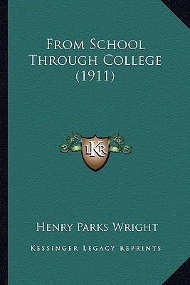 From School Through College (1911) 1164653539 Book Cover