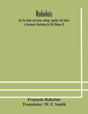 Rabelais: the five books and minor writings, to... 9354178693 Book Cover