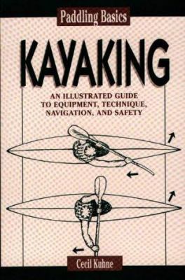 Paddling Basics: Kayaking 081172882X Book Cover