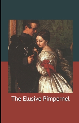 The Elusive Pimpernel Illustrated B08MVRNMXC Book Cover