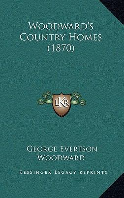 Woodward's Country Homes (1870) 1167199421 Book Cover