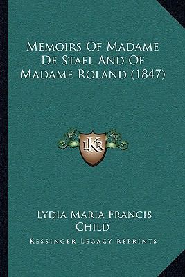 Memoirs Of Madame De Stael And Of Madame Roland... 1165425912 Book Cover