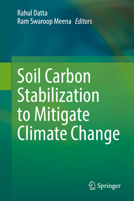 Soil Carbon Stabilization to Mitigate Climate C... 9813367644 Book Cover
