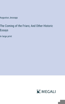 The Coming of the Friars; And Other Historic Es... 3387055137 Book Cover