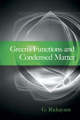 Green's Functions and Condensed Matter 0486499847 Book Cover