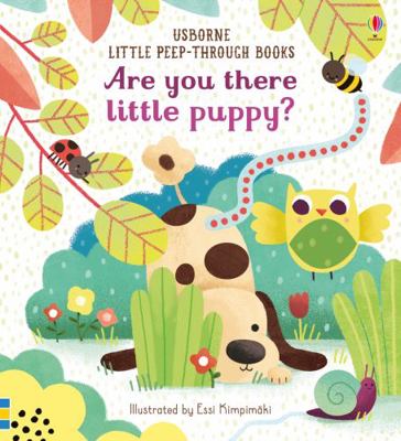 Are You There Little Puppy? (Little Peep-Throug... 147496687X Book Cover