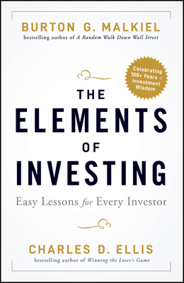 The Elements of Investing: Easy Lessons for Eve... 1119773733 Book Cover