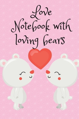 Love Notebook with loving bears 1716302056 Book Cover