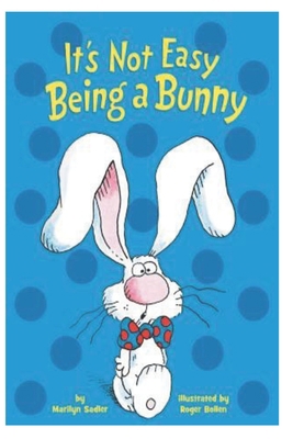 It's Not Easy Being a Bunny            Book Cover