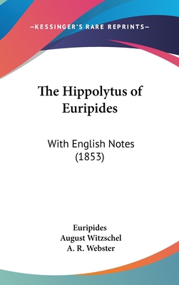 The Hippolytus of Euripides: With English Notes... 1161787550 Book Cover