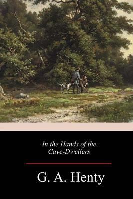 In the Hands of the Cave-Dwellers 1983678155 Book Cover