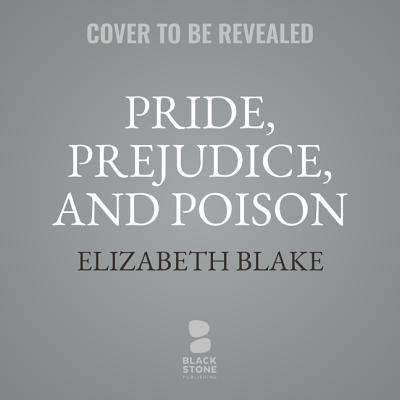 Pride, Prejudice, and Poison: A Jane Austen Soc... 1094007269 Book Cover